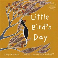 Little bird's day by Sally Morgan, Johnny Warratja Malibirr