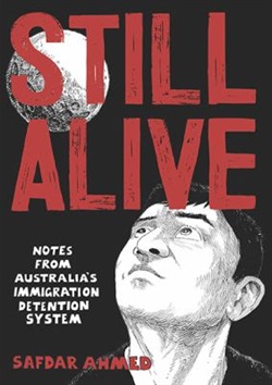 Still alive: notes from Australia's immigration detention system by Safdar Ahmed