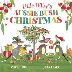 Little Bilby's Aussie bush Christmas by Yvonne Mes and Jody Pratt