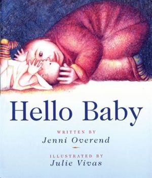 Hello baby by Jenni Overend and Julie Vivas