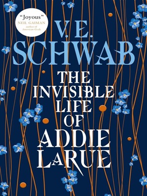 The invisible life of Addie La Rue by V.E. Schwab
