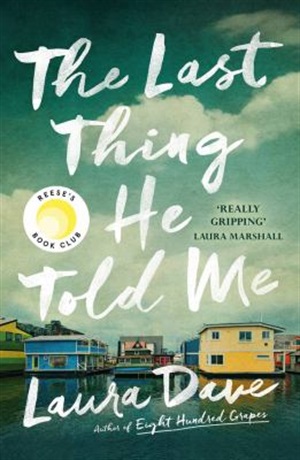 The last thing he told me by Laura Dave