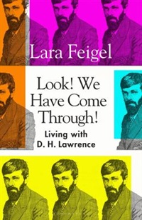 Look! We have come through! : living with D.H. Lawrence by Lara Feigel
