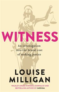 Witness by Louise Milligan