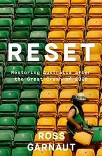 Reset : restoring Australia after the great crash of 2020 by Ross Garnaut