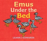 Emus under the bed by Leann J Edwards