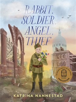 Rabbit, soldier, angel, thief by Katrina Nannestad
