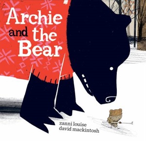 Archie and the bear by Zanni Louise and David Mackintosh