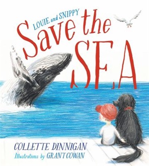 Louie and Snippy save the sea by Collette Dinnigan and Grant Cowan
