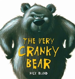 The very cranky bear by Nick Bland