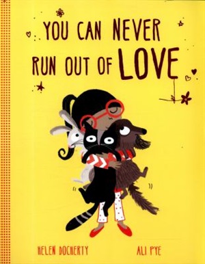 You can never run out of love by Helen Docherty and Ali Pye