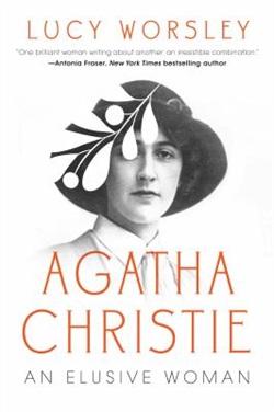 Agatha Christie: An elusive woman by Lucy Worsley