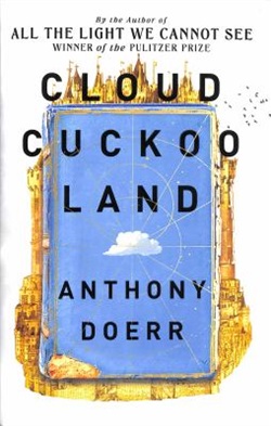 Cloud cuckoo land by Anthony Doerr