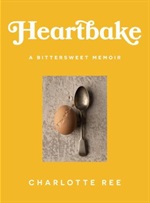 Heartbake A Bittersweet Memoir by Charlotte Ree