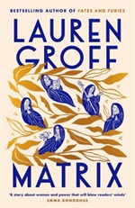 Matrix by Lauren Groff