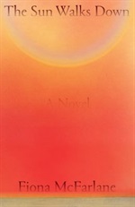 The Sun Walks Down by Fiona McFarlane