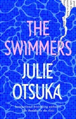 The swimmers by Julie Otsuka