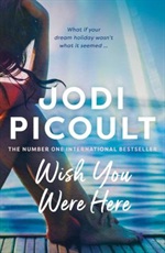 Wish you were here by Jodi Picoult
