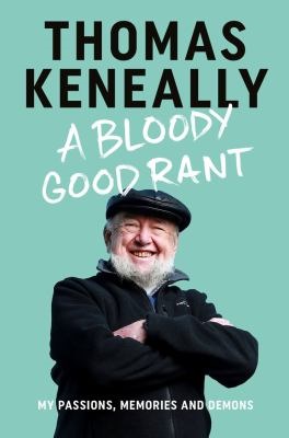 A bloody good rant by Thomas Keneally