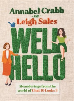 Well Hello by Annabel Crabb and Leigh Sales