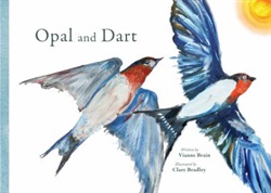 Opal and Dart by Vianne Brain and Clare Bradley