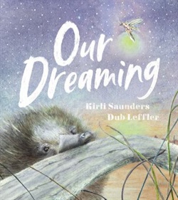 Our dreaming by Dub Leffler and Kirli Saunders