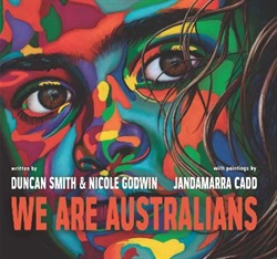 We are Australians by Duncan Smith, Nicole Godwin and Jandamarra Cadd