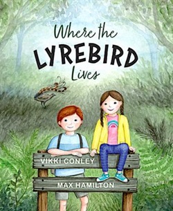 Where the lyrebird live by Vikki Conley and Max Hamilton