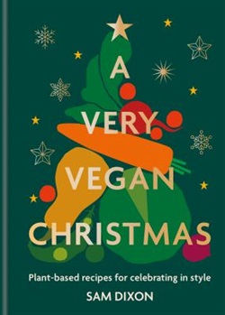 A very vegan Christmas by Sam Dixon