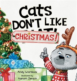 Cats don't like Christmas by Andy Wortlock and Nahum Ziersch