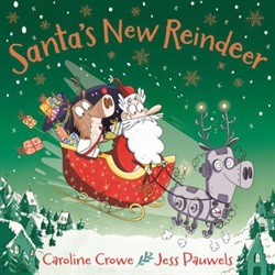 Santas's new reindeer by Caroline Crowe and Jess Pauwels