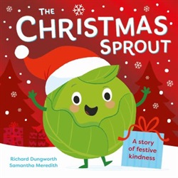 The Christmas sprout by Richard Dungworth and Samantha Meredith