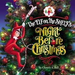 The elf on the shelf's night before Christmas by Chanda A. Bell