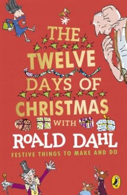 The twelve days of Christmas with Roald Dahl by Roald Dahl, Lauren Holowaty and Quentin Blake