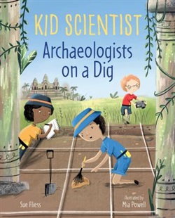 Achaeologists on a dig by Sue Fliess and Mia Powell