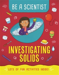 Investigating solids by Jacqui Bailey and Ed Myer