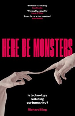 Here be monsters by Richard King