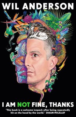 I'm not fine, thanks by Wil Anderson