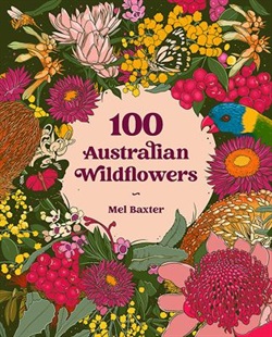 100 Australian wildflowers by Mel Baxter