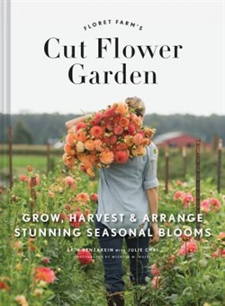 Floret Farm's cut flower garden by Erin Benzakein, Julie Chai and Michele M. Waite