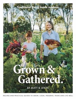 Grown and gathered by Matt and Lentil