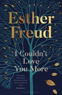 I couldn't love you more by Esther Freud