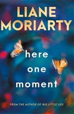 Here One Moment by Liane Moriarty