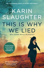 This is Why We Lied by Karin Slaughter