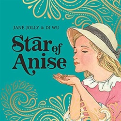 Star of Anise by Jane Jolly and Di Wu