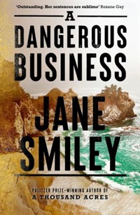 A Dangerous Business by Jane Smiley