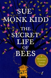The secret life of bees by Sue Monk Kidd