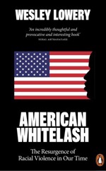 American Whitelash by Wesley Lowery
