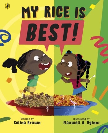 My rice is best by Selina Brown and Maxwell A. Oginni