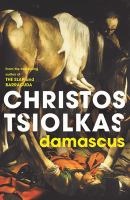 Christos Tsiolkas - Damascus